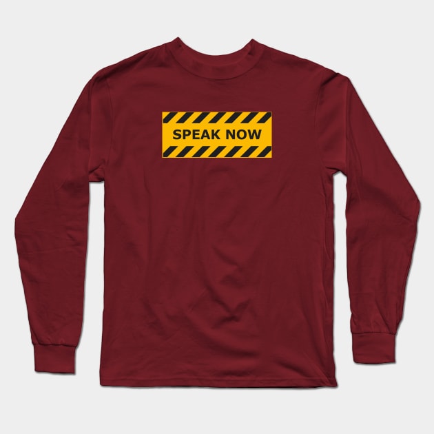 Speak now, Don't speak Long Sleeve T-Shirt by Retrofit